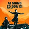 Ai Mang Cô Đơn Đi
