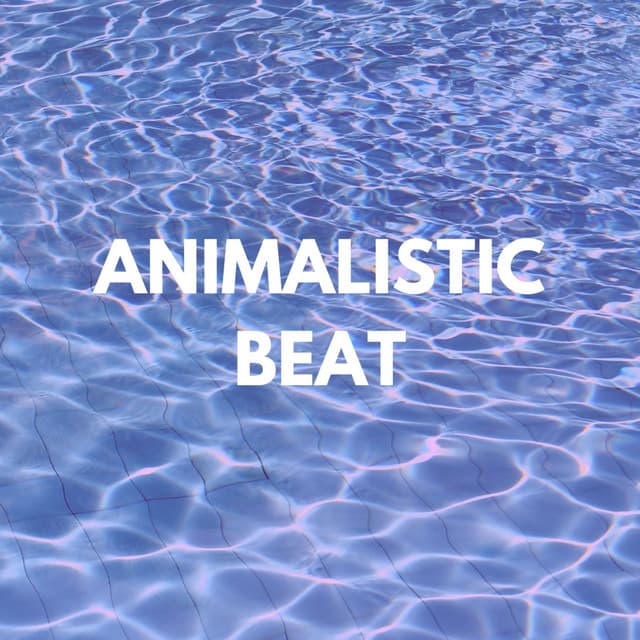 Animalisitic Beat