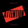 Attention - Acoustic