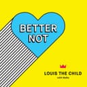 Better Not (feat. Wafia)