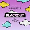 Blackout - Acoustic Version