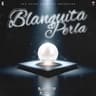 BLANQUITA PERLA