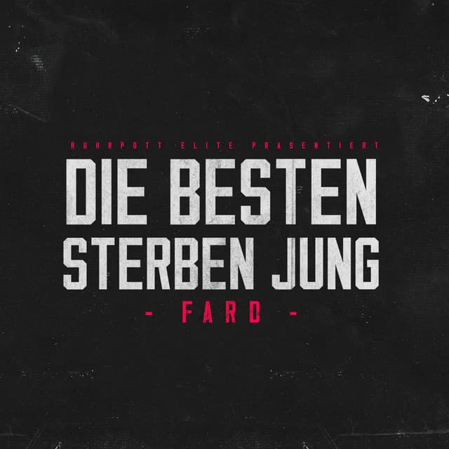 Die Besten sterben jung