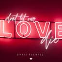 Don‘t Let Our Love Die