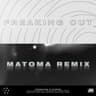Freaking Out - Matoma Remix