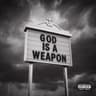 God Is A Weapon