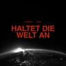 Haltet die Welt an