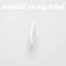 I Got Summer on My Mind