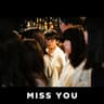 MISS YOU