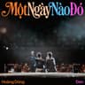 MỘT NGÀY NÀO ĐÓ