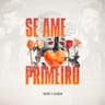 Se Ame Primeiro - Ao Vivo