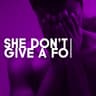 She Don't Give a Fo