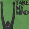 Take My Mind
