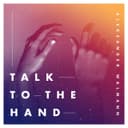 Talk To The Hand