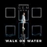 WALK ON WATER