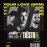 Your Love (9PM) - Tiësto Remix