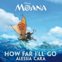 How Far I'll Go - From "Moana"