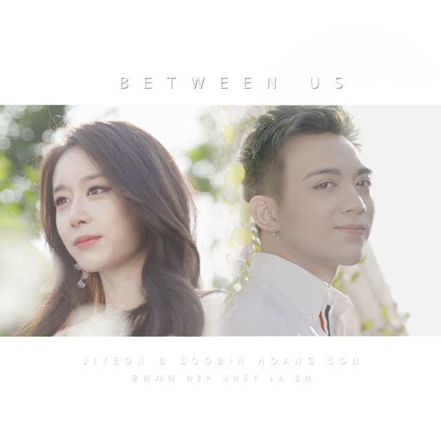 Đẹp Nhất Là Em(Between us)