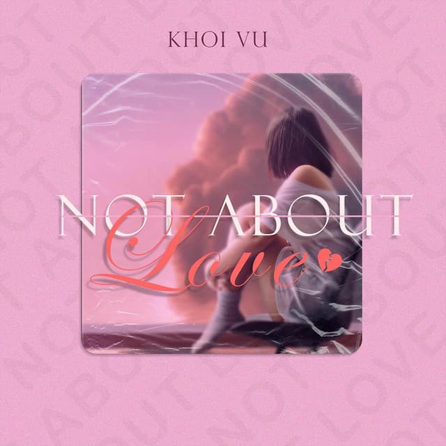 Hông Về Tình Iu (Not About Love)