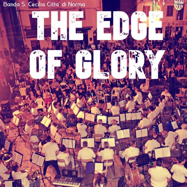 The edge of Glory - (Arr. for Wind Ensemble by Matteo di Prospero) - Live
