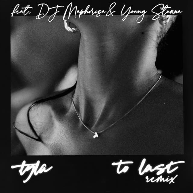 To Last (feat. DJ Maphorisa & Young Stunna) - Remix