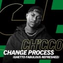 Change Process - Ghetto Fabulous Refreshed