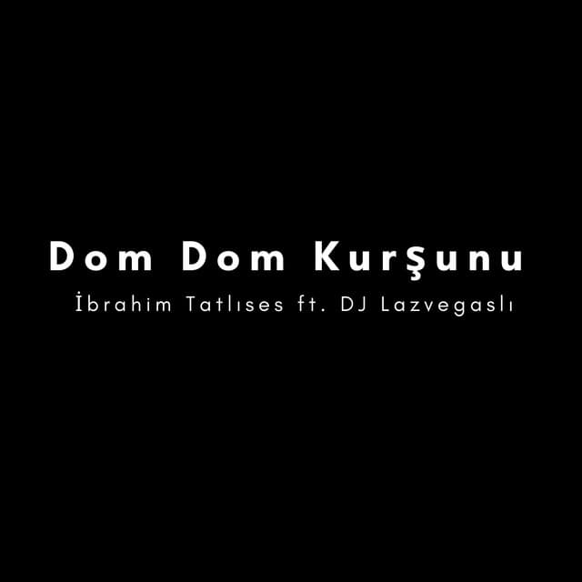Dom Dom Kurşunu - DJ Lazvegaslı Remix