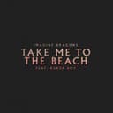 Take Me to the Beach (feat. Baker Boy)